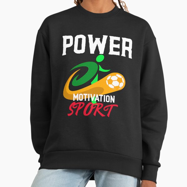 Power Motivation Sport Sweatshirt