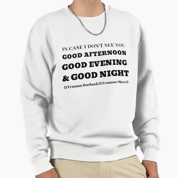 Truman Show Quote, Jim Carrey, Jim Carry Sweatshirt