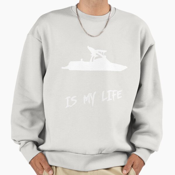Ski boat is my lifepng Sweatshirt
