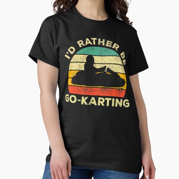 I’d Rather Be Go-karting Vintage Gift For Karting Lovers T-Shirt