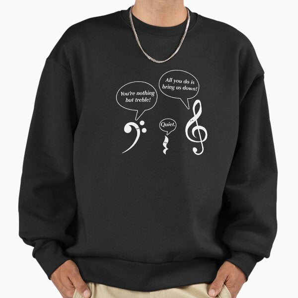 Funny Musicians You are Nothing But Treble Trouble Musical Scores Bass Clef Funny Graphic Tee Shirt Pun Sweatshirt