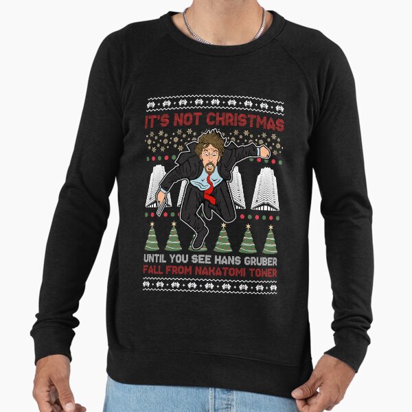 It's Not Christmas Until You See Hans Gruber Fall From Nakatomi Tower Lightweight Sweatshirt