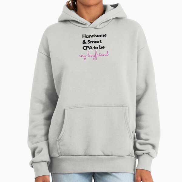 Handosme and smart CPA to be. My boyfriend. Stylish Text Design. Hoodie