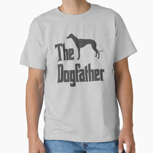 The Dogfather - Greyhound Dog, funny gift idea T-Shirt