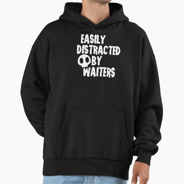 Easily distracted by waiters Hoodie