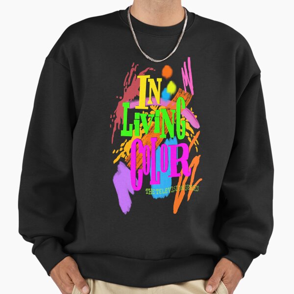 In Living Color Sweatshirt