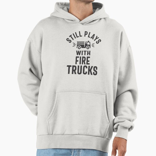 Still Plays With Firetrucks Hoodie