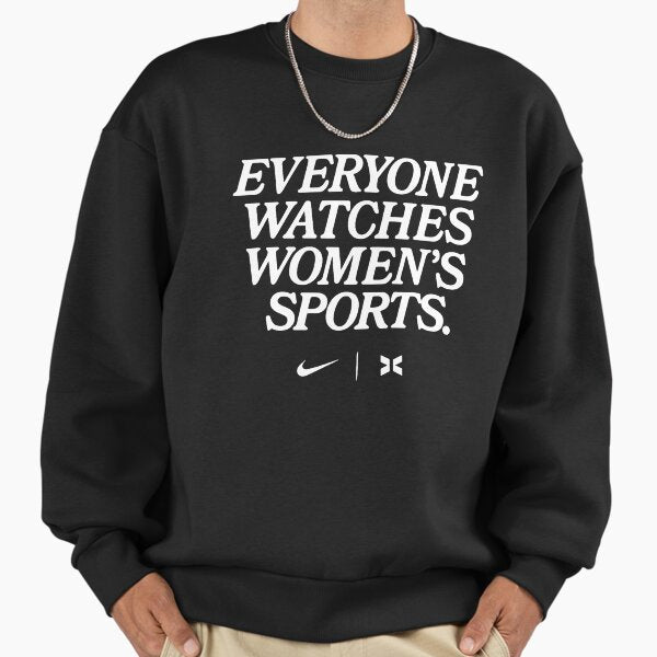 Everyone watches woman's sports Sweatshirt
