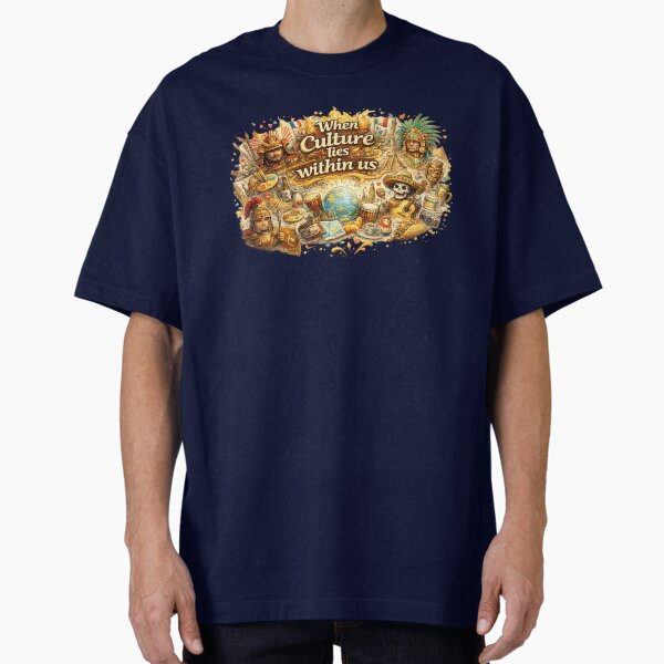 When culture lies within us T-Shirt