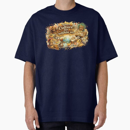 When culture lies within us T-Shirt