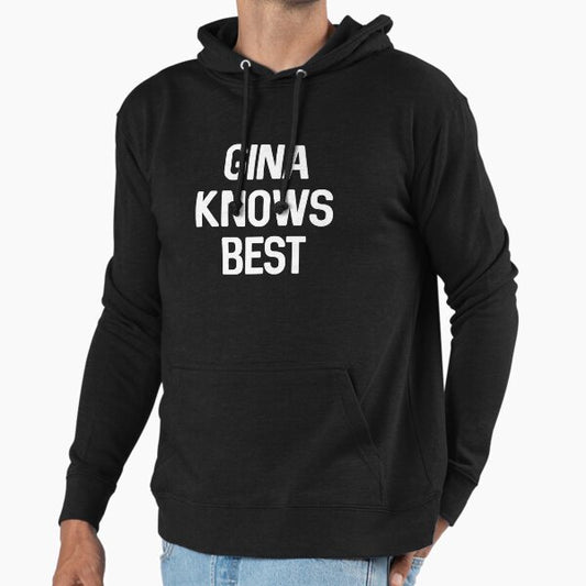 Gina knows best Hoodie