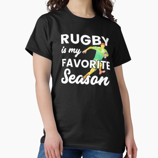 Rugby Is My Favorite Season Funny Sports Quote T-Shirt