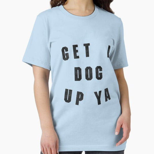 Get A Dog Up Ya - Idiot Box T-Shirt