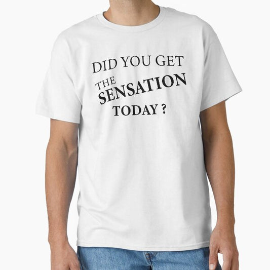 Did you get the sensation today, Calum Hood T-Shirt