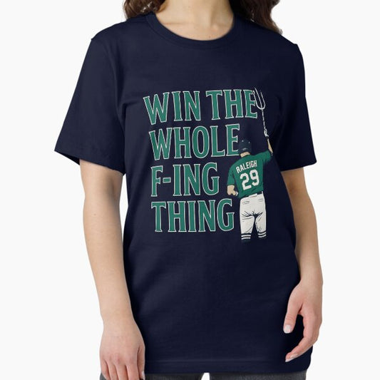 Win the Whole F-ing Thing – Raleigh #29 Mariners Baseball Graphic T-Shirt
