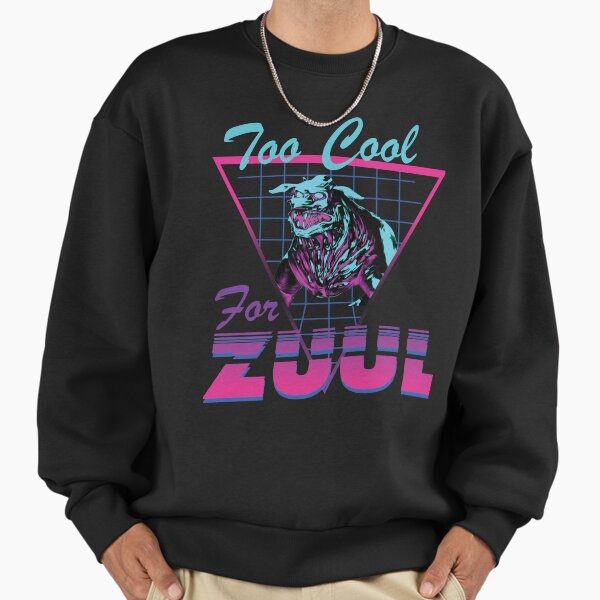 Too Cool For Zuul Sweatshirt