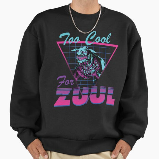 Too Cool For Zuul Sweatshirt