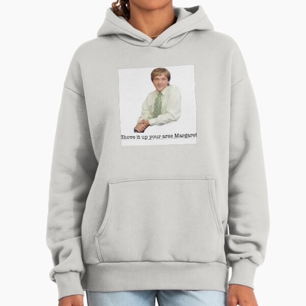 Mr G Shove it up your arse Margaret Hoodie