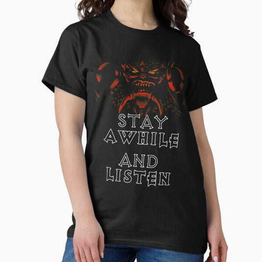 Stay a while and listen T-Shirt