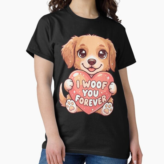 I Woof You Forever T-Shirt