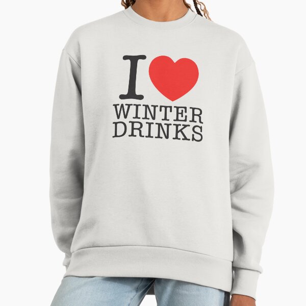 I Love Winter Drinks Sweatshirt