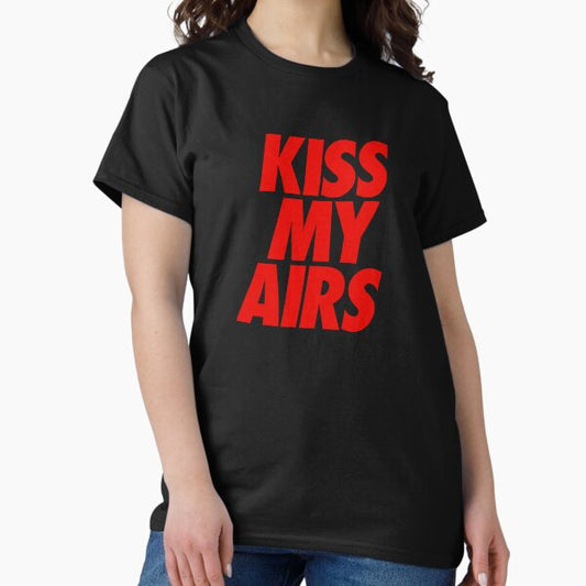 Kiss My Airs T-Shirt