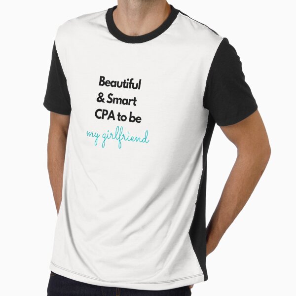 Beautiful and smart CPA to be. My girlfriend. Stylish Text Design. Graphic T-Shirt