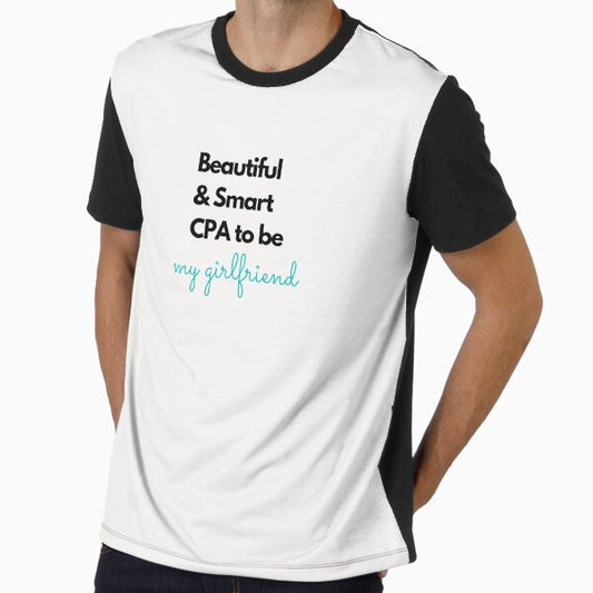 Beautiful and smart CPA to be. My girlfriend. Stylish Text Design. Graphic T-Shirt