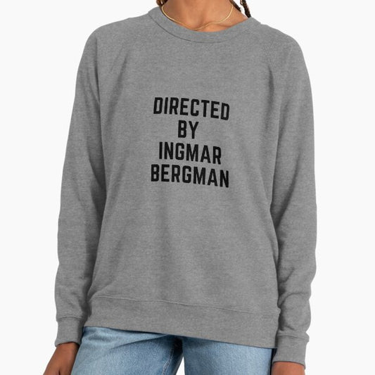 Directed By - Ingmar Bergman Lightweight Sweatshirt