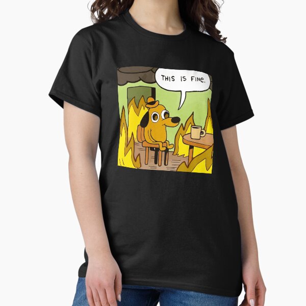This is fine - funny meme T-Shirt