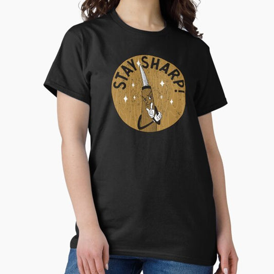 Stay Sharp! T-Shirt