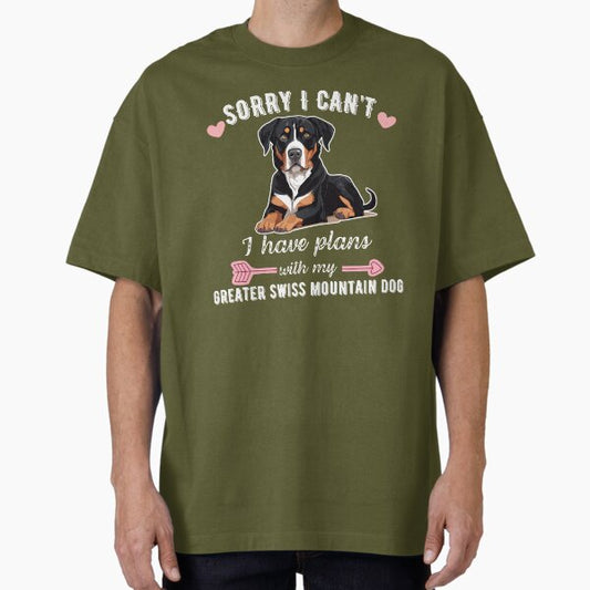 Sorry I Can't, I Have Plans With My Greater Swiss Mountain Dog – Majestic & Loyal Dog Design T-Shirt