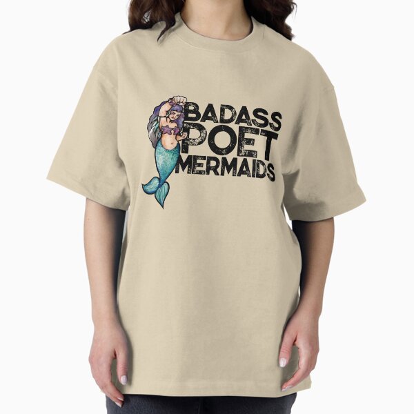 Badass Poet Mermaids T-Shirt