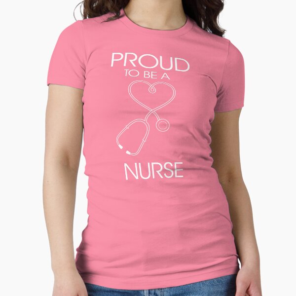 Proud to be a nurse Fitted T-Shirt