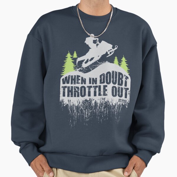 Snowmobile Throttle Out Sweatshirt