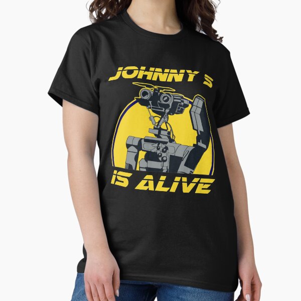 Johnny 5 is alive T-Shirt
