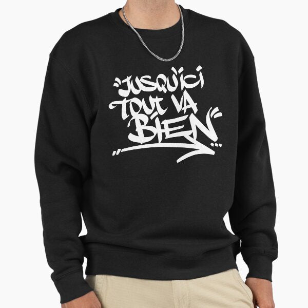Jusqu'ici Tout Va Bien Sweatshirt
