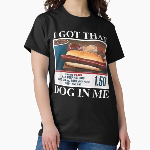 I Got That Dog In Me funny retro vintage sports meme hotdog T-Shirt T-Shirt