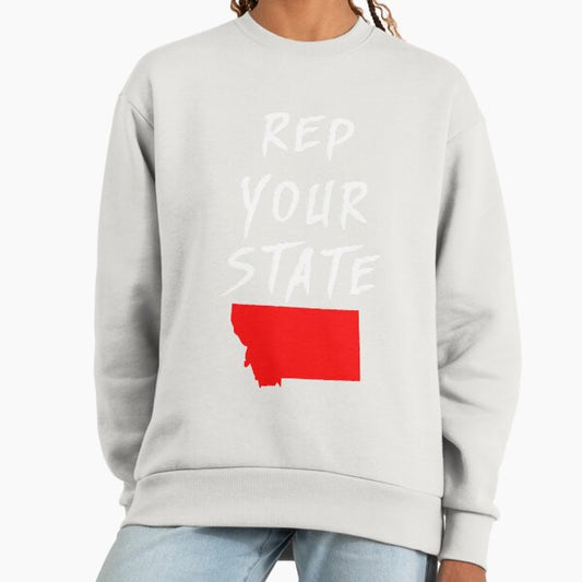 REP YOUR STATE MONTANA Sweatshirt