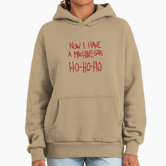 Now i have a machine gun ho ho ho Hoodie