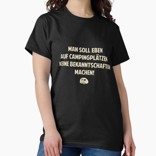 You shouldn't make acquaintances on campsites - Loriot - TV Kult - German T-Shirt