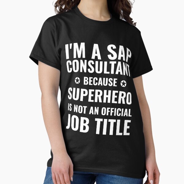 SAP Consultant Superhero Job Title T-Shirt