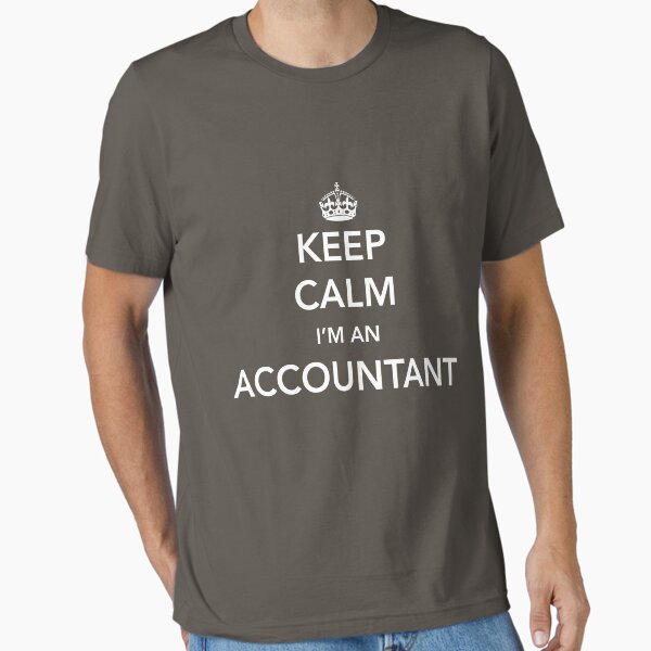 Keep Calm I'm an Accountant T-Shirt