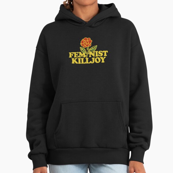 Feminist Killjoy Hoodie