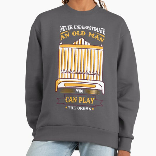 Organist Quote Art Sweatshirt