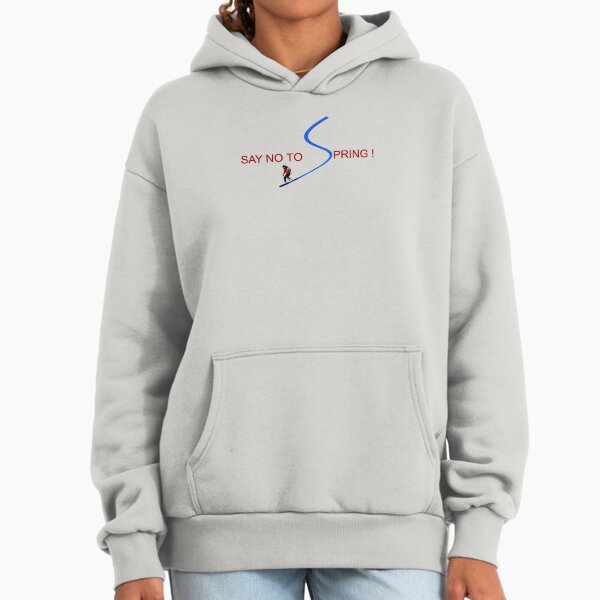 Funny snowboard design - Say no to Spring! Hoodie