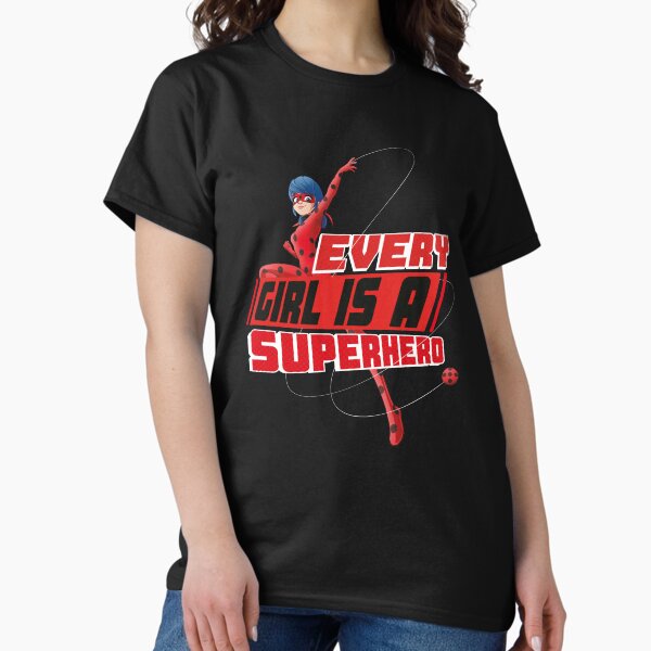 Miraculous Ladybug - Every Girl Is A Superhero T-Shirt