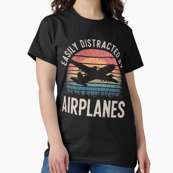 Easily Distracted by Airplanes – For Aviation Lovers T-Shirt