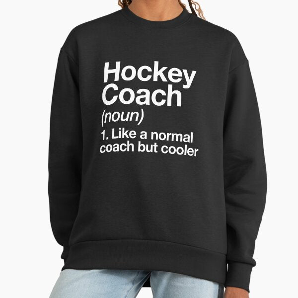 Hockey Coach Funny Definition Trainer Gift Design Sweatshirt