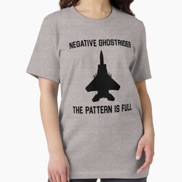 Top Gun Quote - Negative Ghostrider The Pattern Is Full T-Shirt